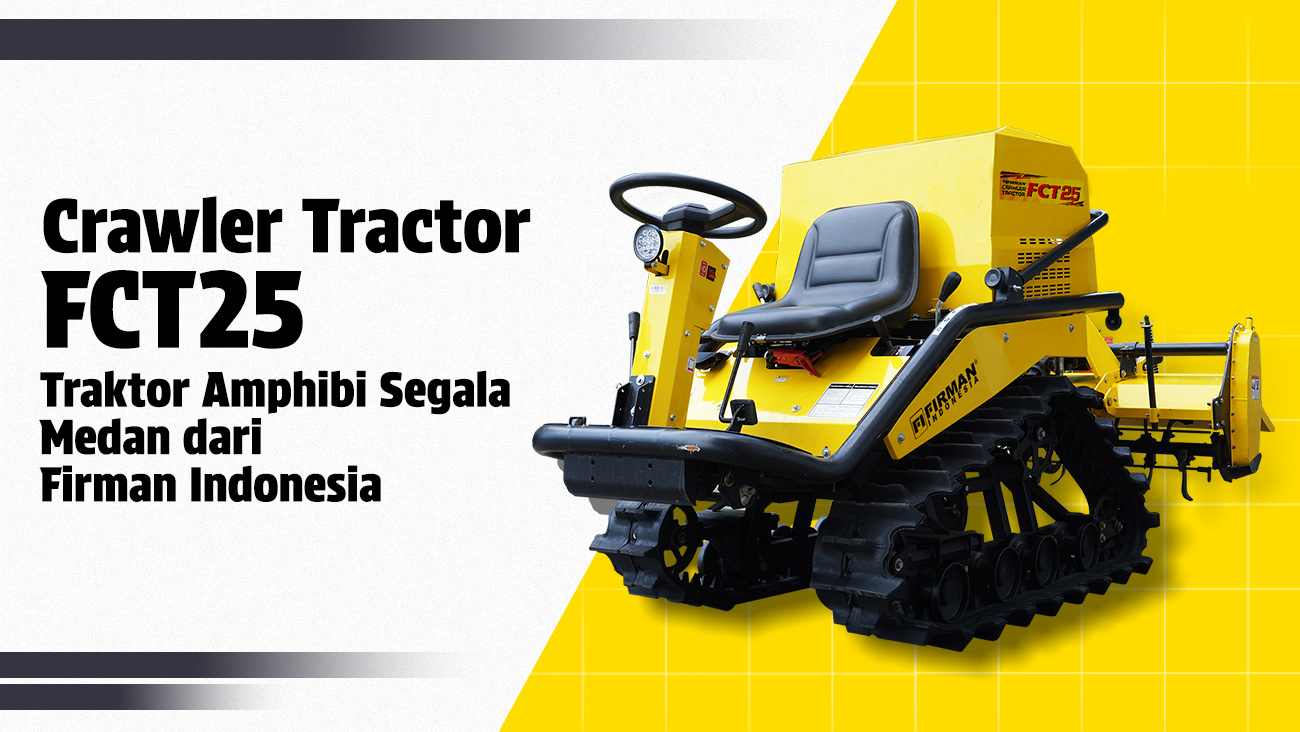 Crawler Tractor FCT25 Traktor Amphibi Segala Medan dari Firman Indonesia